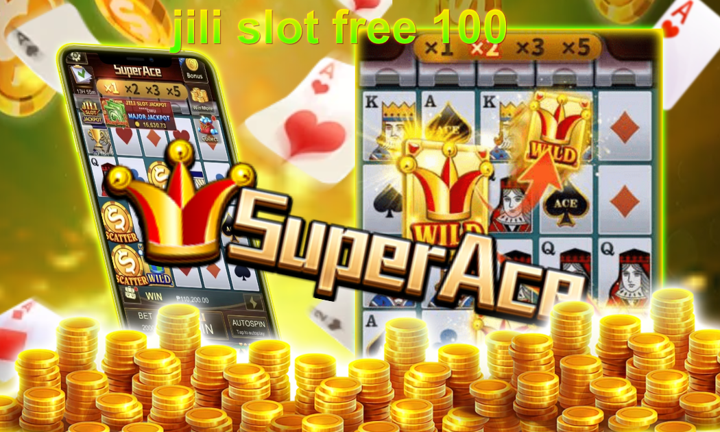 jili slot free 100